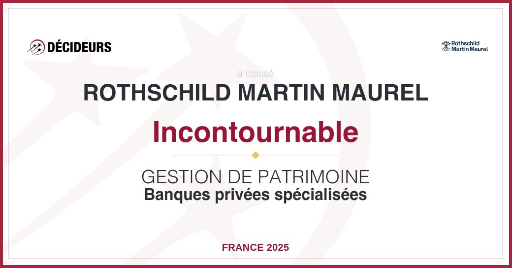 Rothschild Martin Maurel banque Incontournable 2025 - Decideurs Patrimoine.jpg