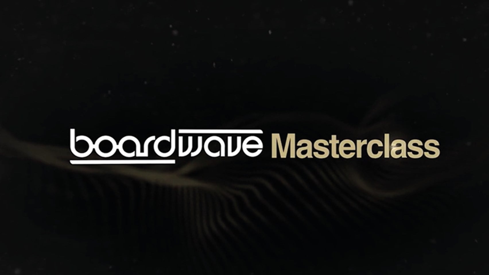 Boardwave Masterclass
